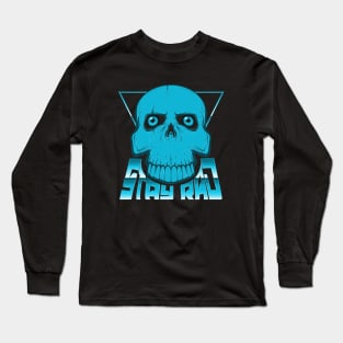 STAY RAD (SKULL) #5 Long Sleeve T-Shirt